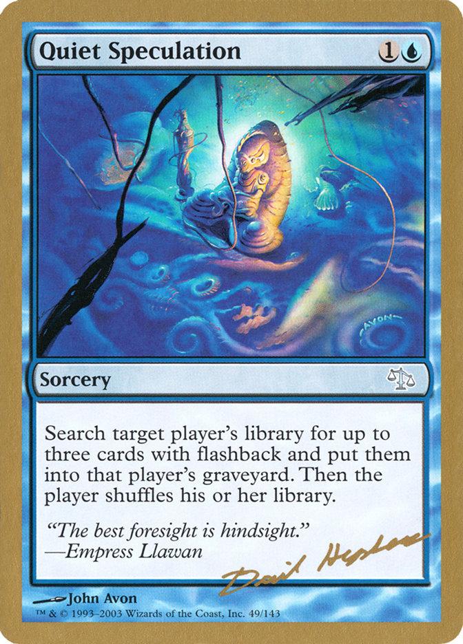 Quiet Speculation (Dave Humpherys) [World Championship Decks 2003] | Dumpster Cat Games