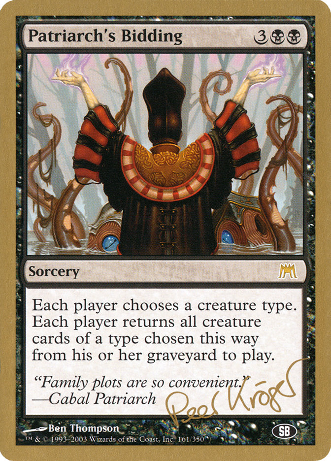 Patriarch's Bidding (Peer Kroger) (SB) [World Championship Decks 2003] | Dumpster Cat Games