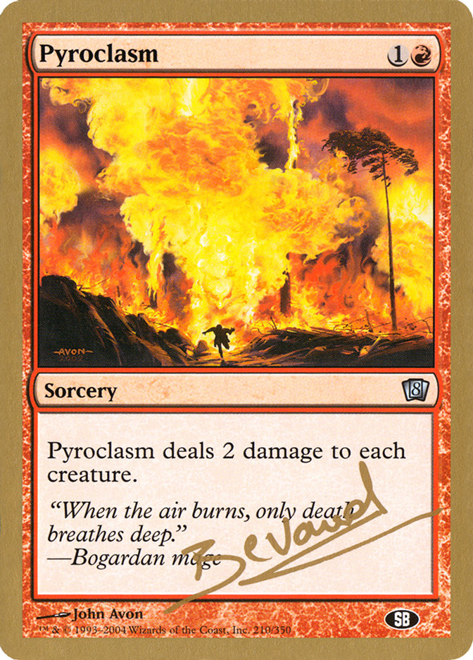 Pyroclasm (Manuel Bevand) (SB) [World Championship Decks 2004] | Dumpster Cat Games