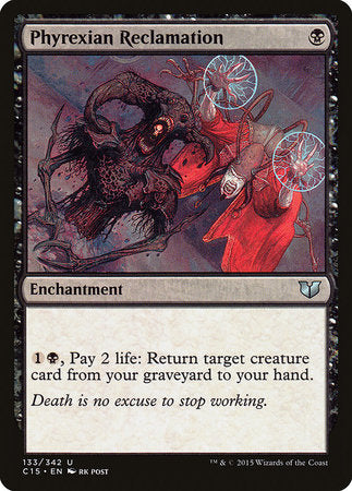Phyrexian Reclamation [Commander 2015] | Dumpster Cat Games