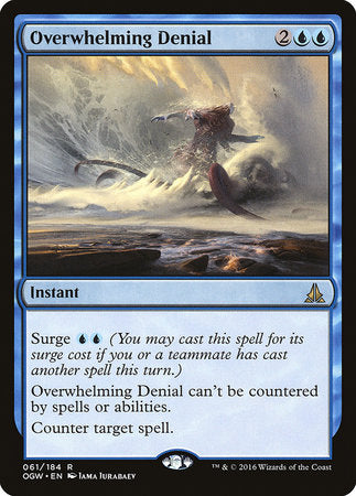 Overwhelming Denial [Oath of the Gatewatch] | Dumpster Cat Games