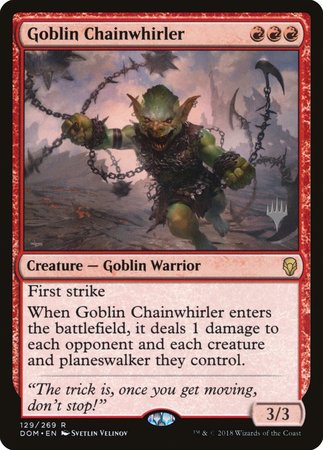 Goblin Chainwhirler [Dominaria Promos] | Dumpster Cat Games