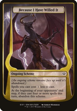 Because I Have Willed It (Archenemy: Nicol Bolas) [Archenemy: Nicol Bolas Schemes] | Dumpster Cat Games