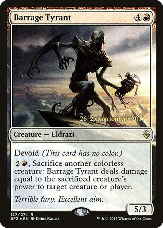 Barrage Tyrant [Battle for Zendikar Promos] | Dumpster Cat Games