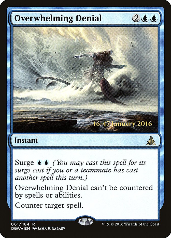 Overwhelming Denial [Oath of the Gatewatch Prerelease Promos] | Dumpster Cat Games