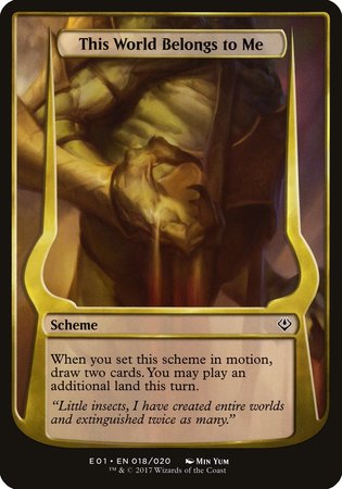 This World Belongs to Me (Archenemy: Nicol Bolas) [Archenemy: Nicol Bolas Schemes] | Dumpster Cat Games