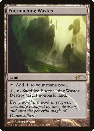 Encroaching Wastes [Friday Night Magic 2014] | Dumpster Cat Games