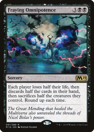 Fraying Omnipotence [Core Set 2019] | Dumpster Cat Games